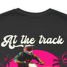 Load image into Gallery viewer, At the Track is Where I Spend Most of my Days Unisex Jersey Short Sleeve Tee
