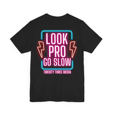 Load image into Gallery viewer, *5 Entries* Twenty Three Media - Look Pro Go Slow NEON Unisex Soft Style Tee Shirt
