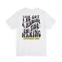 Load image into Gallery viewer, I&#39;ve Got a Marine in the Making Unisex Jersey Short Sleeve Tee
