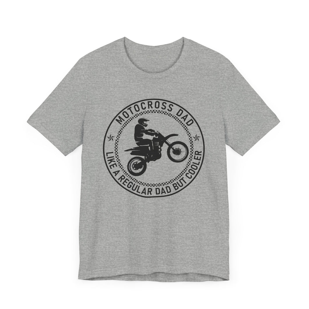 Motocross Dad Like a Regular Dad but Cooler Unisex Soft Style Tee Shirt