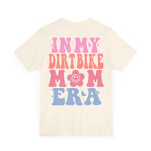 Load image into Gallery viewer, In My Dirt Bike Mom ERA Unisex Soft Style Tee Shirt
