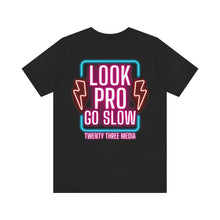 Load image into Gallery viewer, *5 Entries* Twenty Three Media - Look Pro Go Slow NEON Unisex Soft Style Tee Shirt
