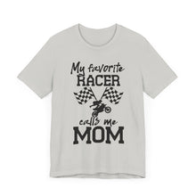 Load image into Gallery viewer, My Favorite Racer Calls Me Mom Unisex Soft Style Tee Shirt
