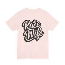 Load image into Gallery viewer, Race Wife Unisex Soft Style Tee Shirt
