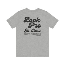 Load image into Gallery viewer, *5 Entries* Twenty Three Media- Look Pro Go Slow (TM) Unisex Soft Style Tee Shirt
