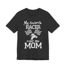 Load image into Gallery viewer, My Favorite Racer Calls Me Mom Unisex Soft Style Tee Shirt
