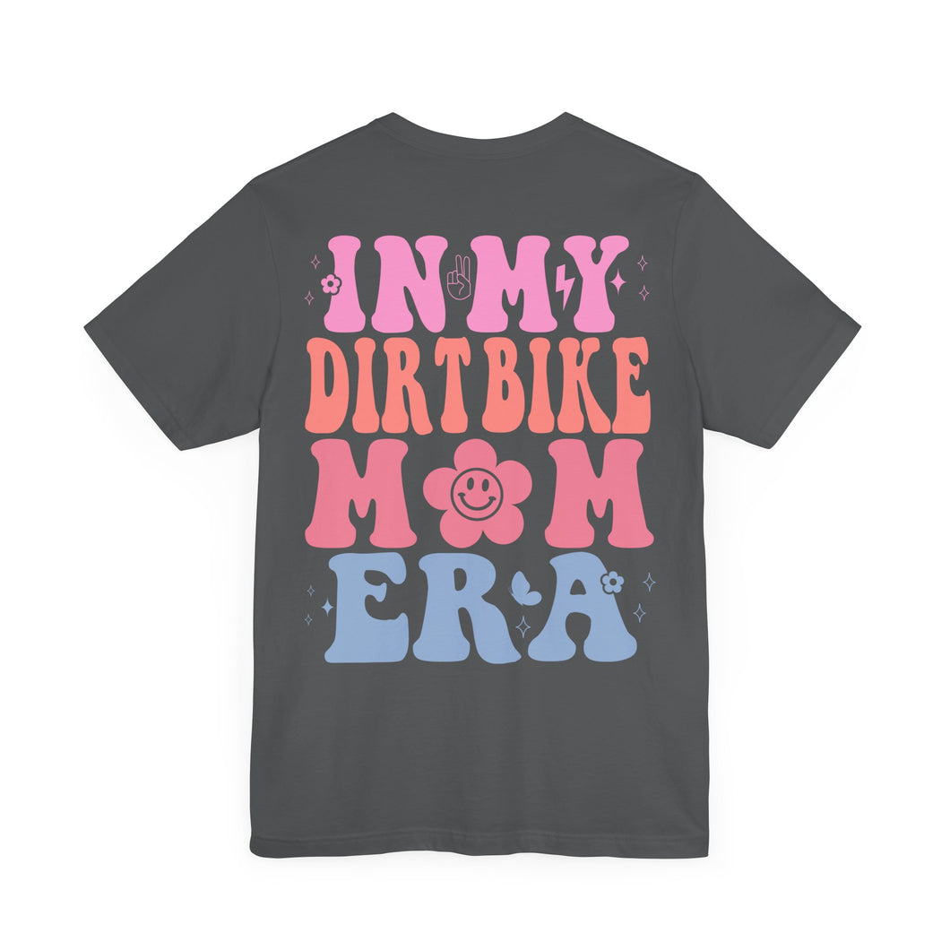 In My Dirt Bike Mom ERA Unisex Soft Style Tee Shirt