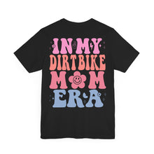 Load image into Gallery viewer, In My Dirt Bike Mom ERA Unisex Soft Style Tee Shirt
