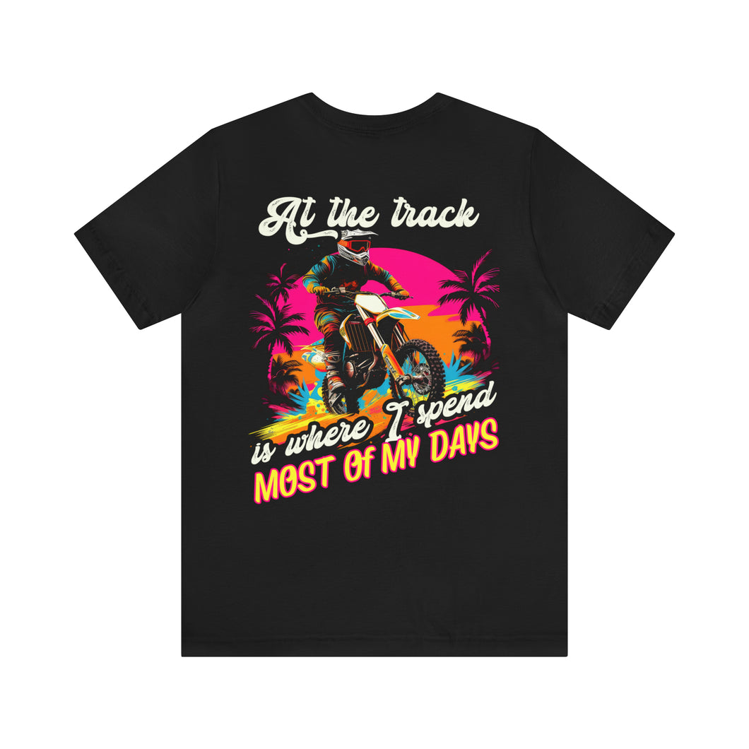 At the Track is Where I Spend Most of my Days Unisex Jersey Short Sleeve Tee