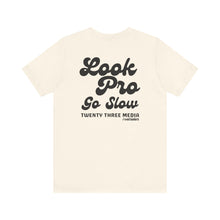 Load image into Gallery viewer, *5 Entries* Twenty Three Media- Look Pro Go Slow (TM) Unisex Soft Style Tee Shirt
