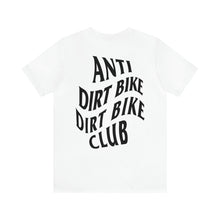 Load image into Gallery viewer, Anti Dirt Bike Dirt Bike Club TM Unisex Jersey Short Sleeve Tee
