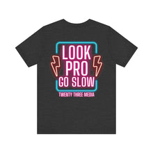 Load image into Gallery viewer, *5 Entries* Twenty Three Media - Look Pro Go Slow NEON Unisex Soft Style Tee Shirt
