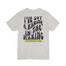 Load image into Gallery viewer, I&#39;ve Got a Marine in the Making Unisex Jersey Short Sleeve Tee
