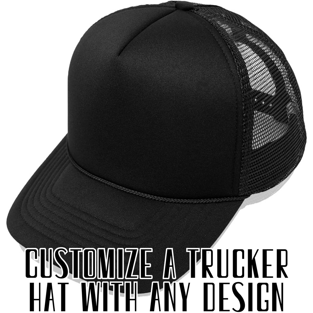 Custom Trucker Hat - add your logo, design or whatever you want!