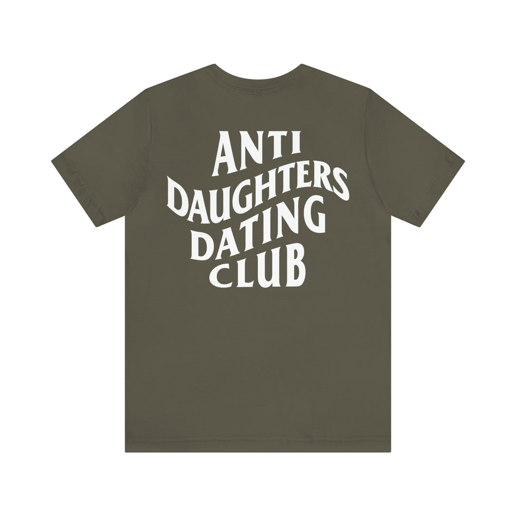 Anti Daughters Dating Club TM Unisex Jersey Short Sleeve Tee